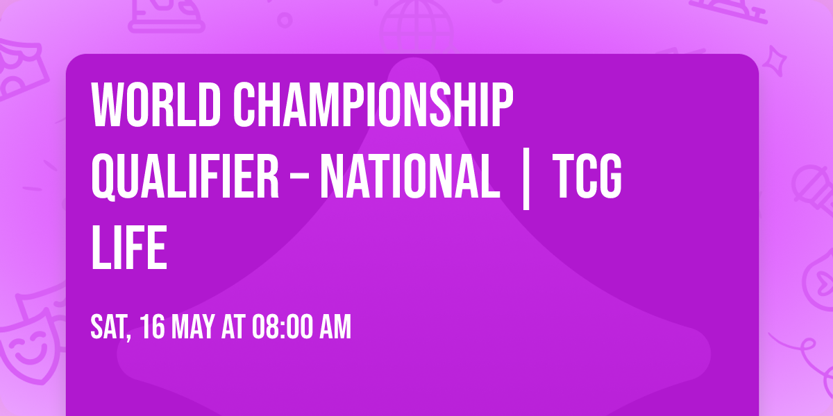 \ud83d\udd25 World Championship Qualifier \u2013 National | TCG LIFE \ud83d\udd25