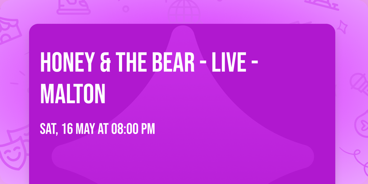 Honey & The Bear - Live - Malton