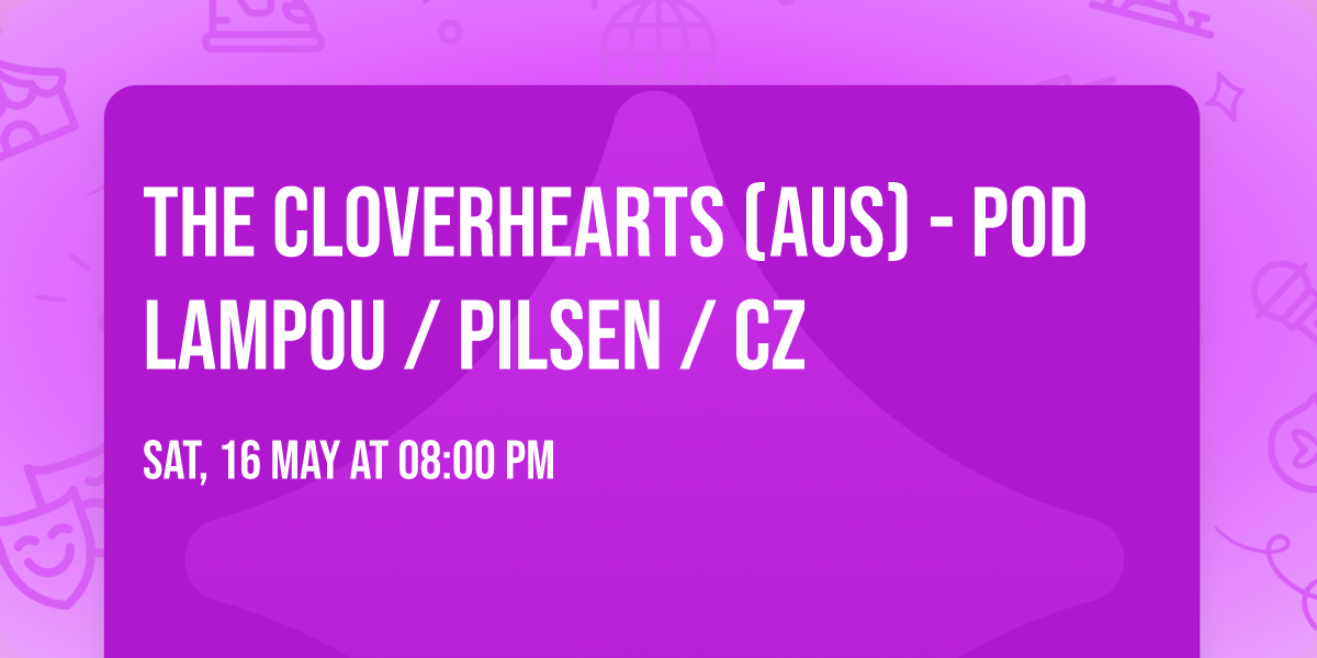 The Cloverhearts (AUS) - Pod lampou \/ Pilsen \/ CZ