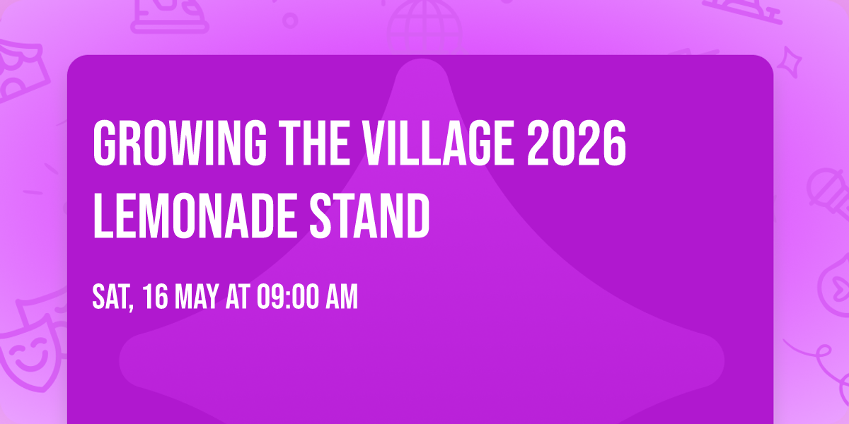 Growing The Village 2026 Lemonade Stand 