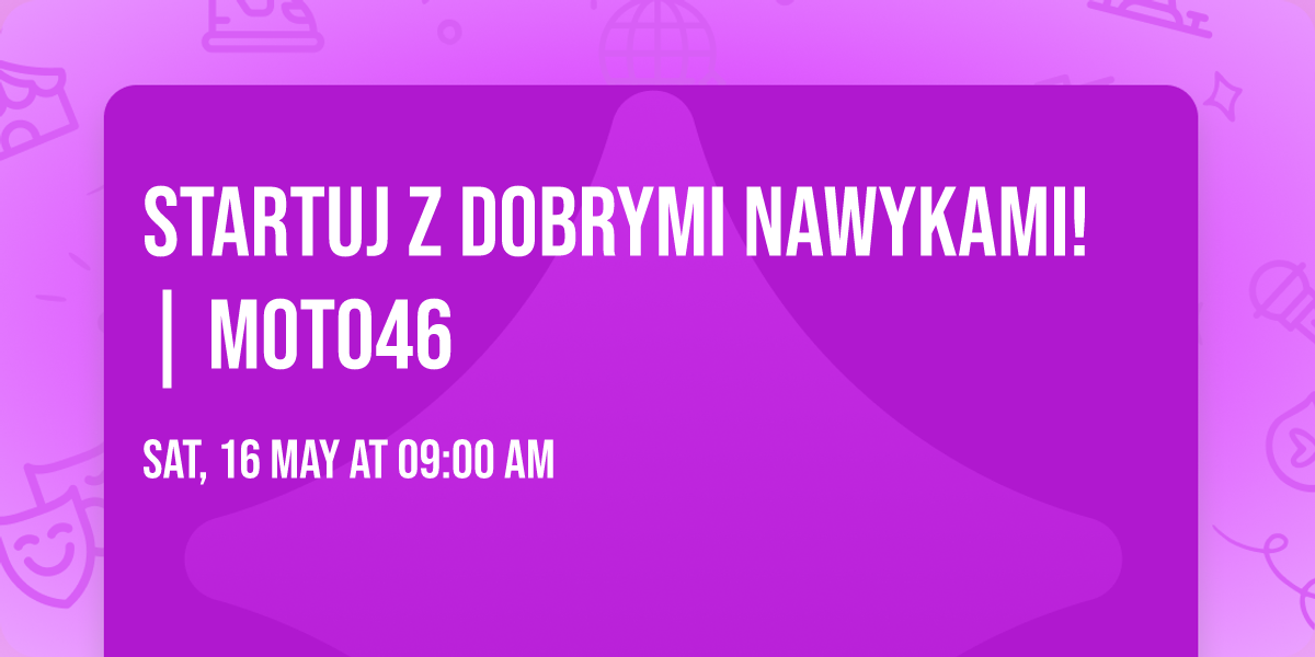 Startuj z dobrymi nawykami! | Moto46