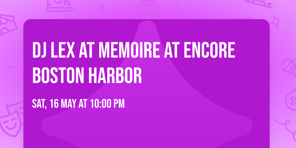 DJ Lex at Memoire at Encore Boston Harbor