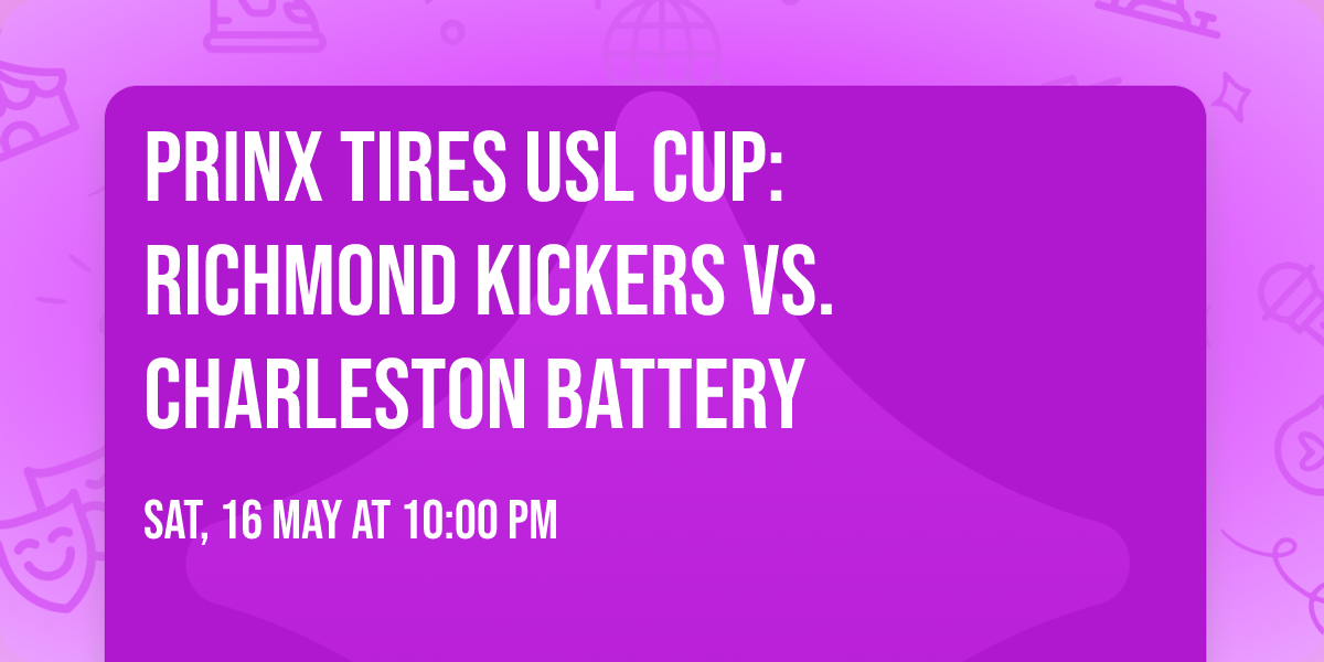 Prinx Tires USL Cup: Richmond Kickers vs. Charleston Battery