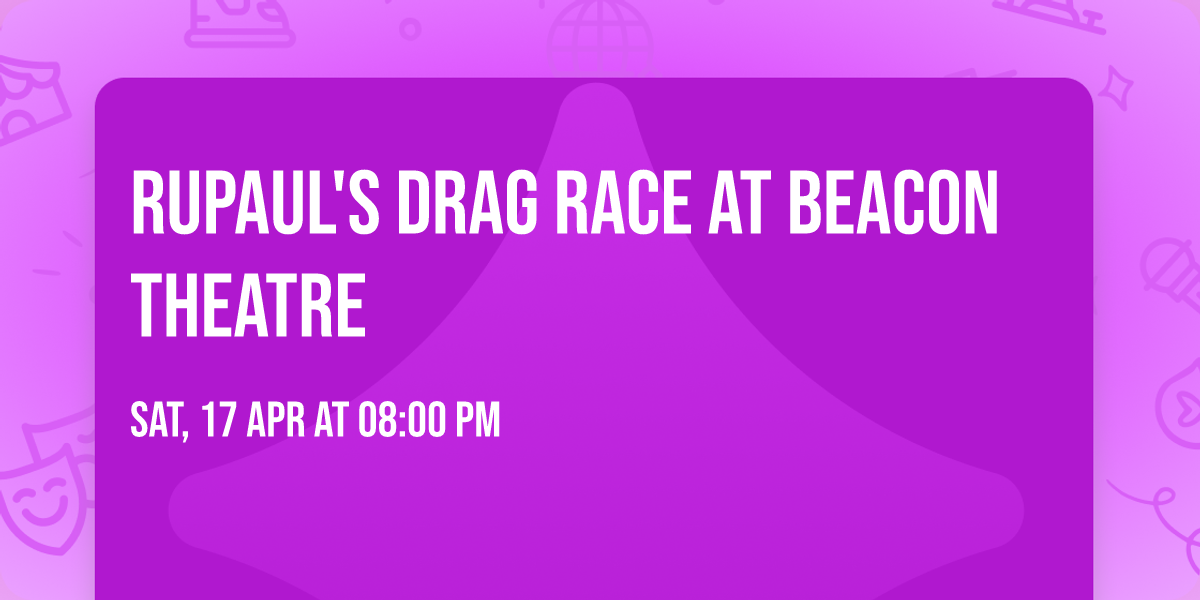 RuPaul's Drag Race at Beacon Theatre