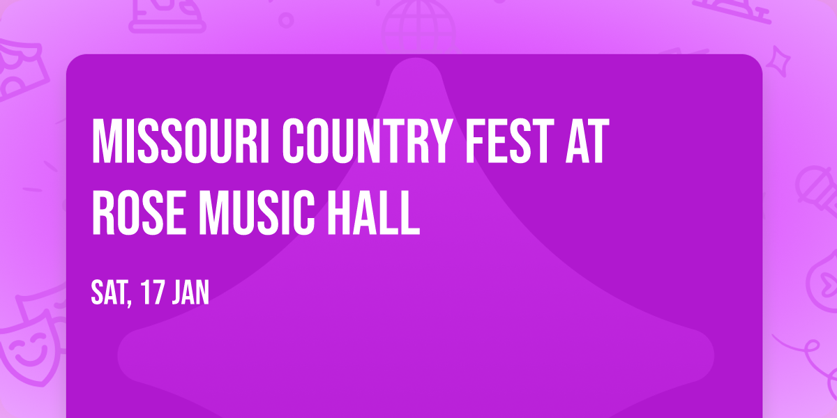 Missouri Country Fest at Rose Music Hall