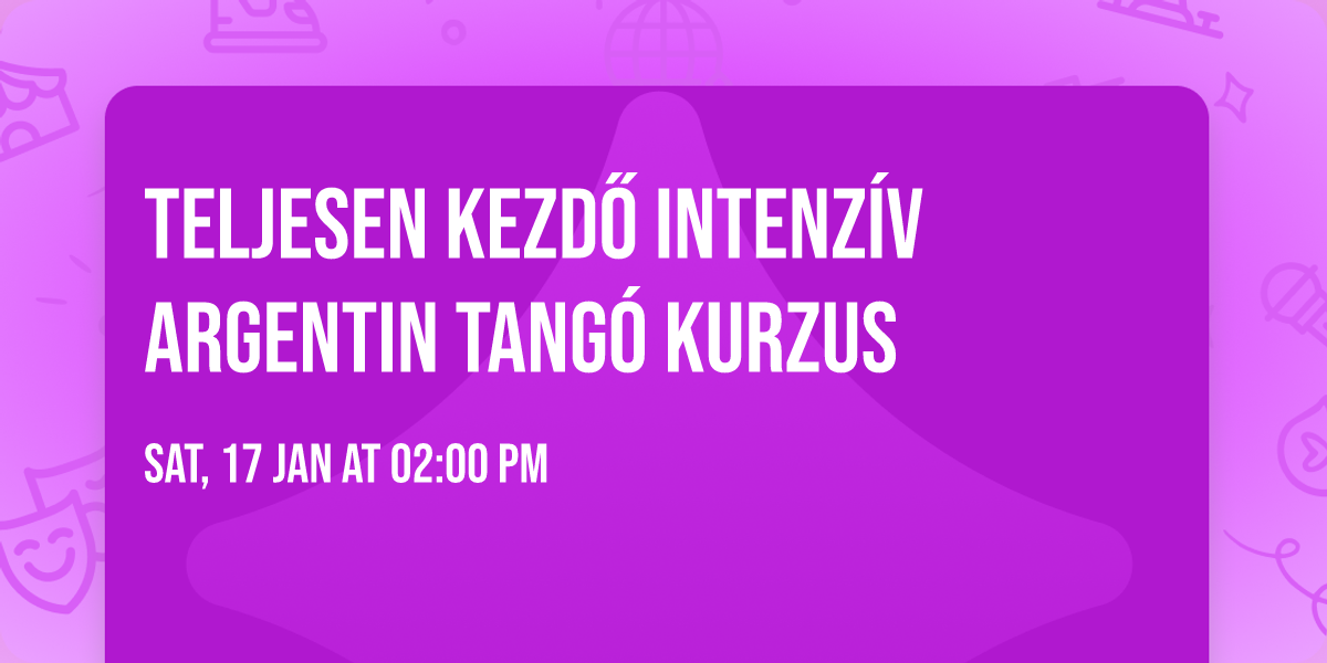 Teljesen Kezd\u0151 Intenz\u00edv Argentin Tang\u00f3 Kurzus