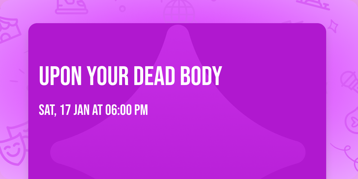 Upon Your Dead Body