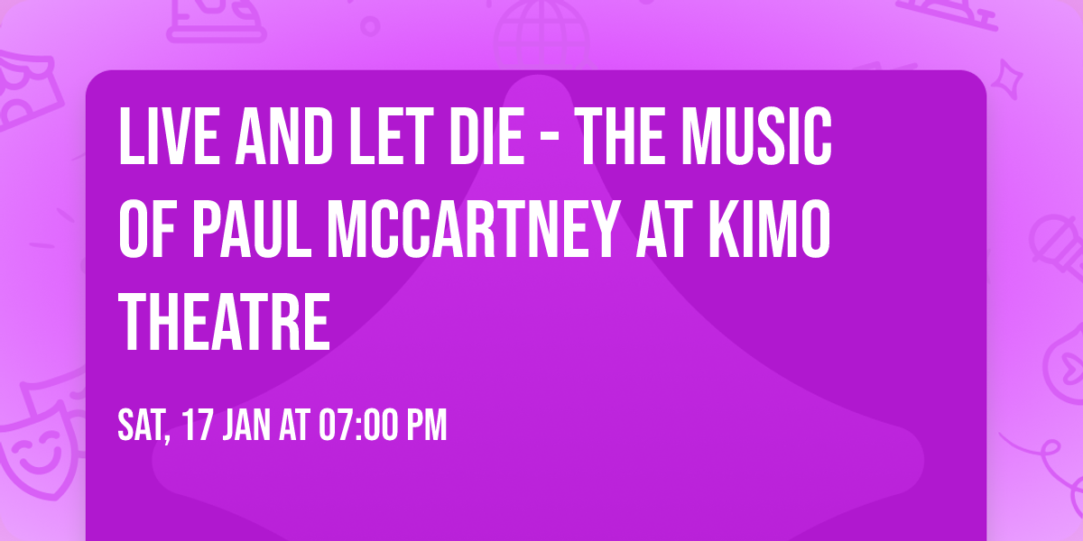 Live And Let Die - The Music of Paul McCartney at Kimo Theatre