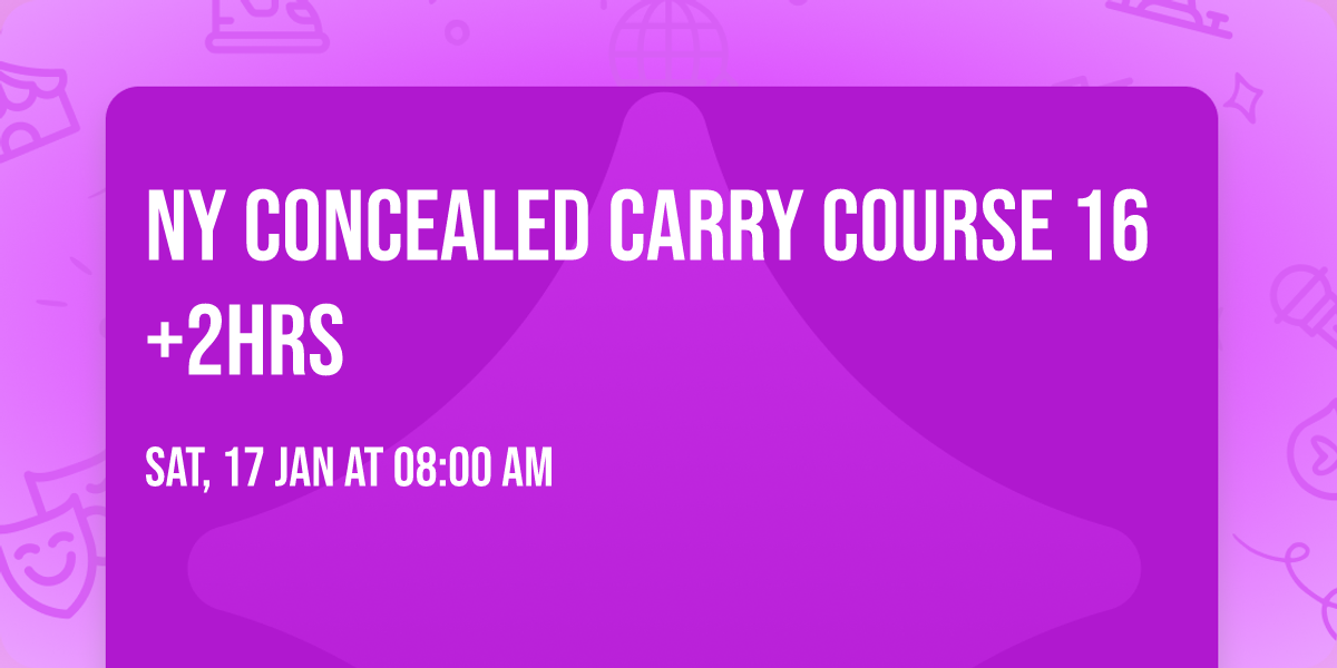 NY CONCEALED CARRY COURSE 16+2hrs