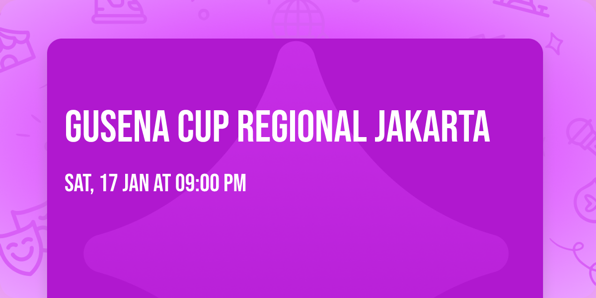 GUSENA CUP REGIONAL JAKARTA 