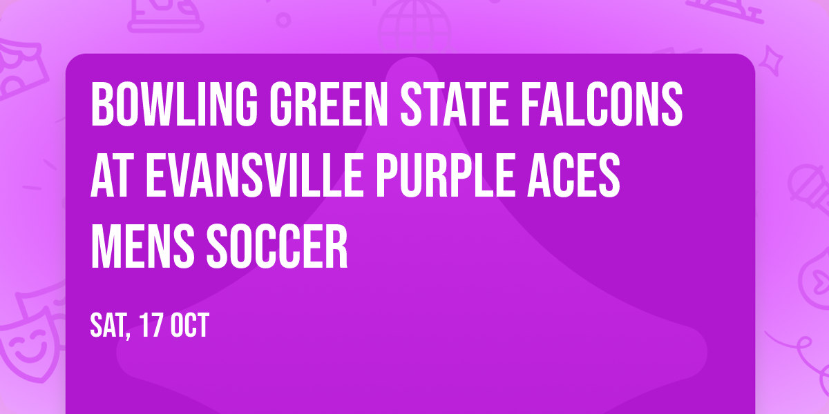 Bowling Green State Falcons at Evansville Purple Aces Mens Soccer