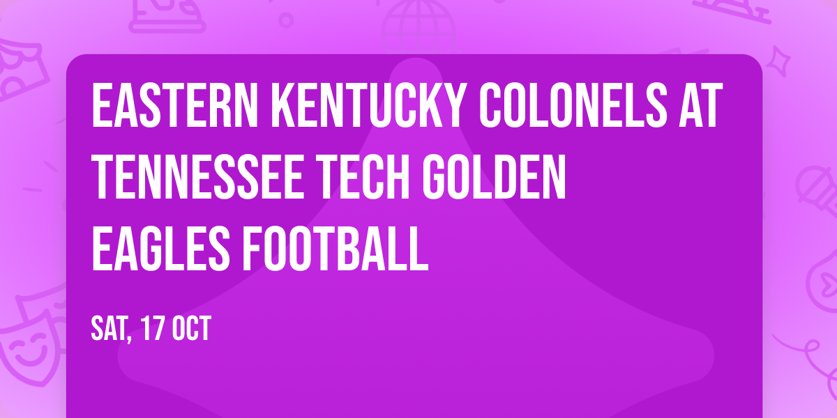 Eastern Kentucky Colonels at Tennessee Tech Golden Eagles Football