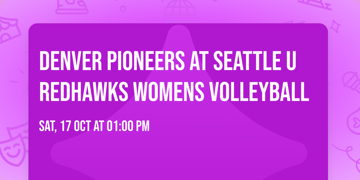 Denver Pioneers at Seattle U Redhawks Womens Volleyball