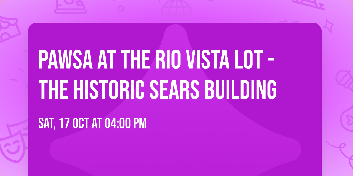 Pawsa at The Rio Vista Lot - The Historic Sears Building