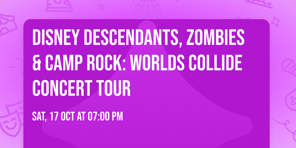 Disney Descendants, ZOMBIES & Camp Rock: Worlds Collide Concert Tour