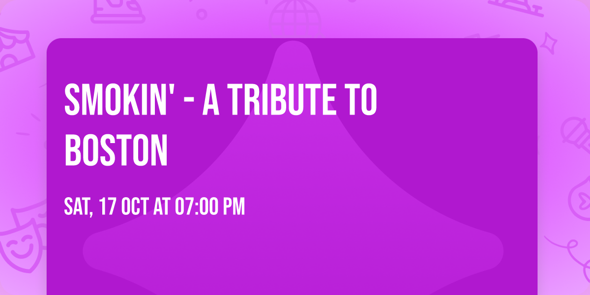 Smokin' - A Tribute To Boston