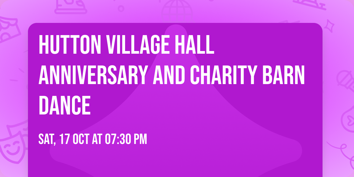 Hutton Village Hall Anniversary and Charity Barn Dance 