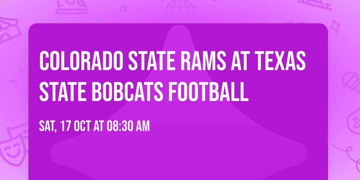 Colorado State Rams at Texas State Bobcats Football