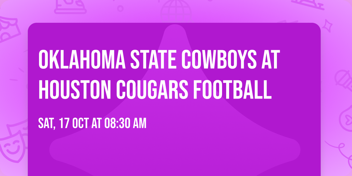 Oklahoma State Cowboys at Houston Cougars Football