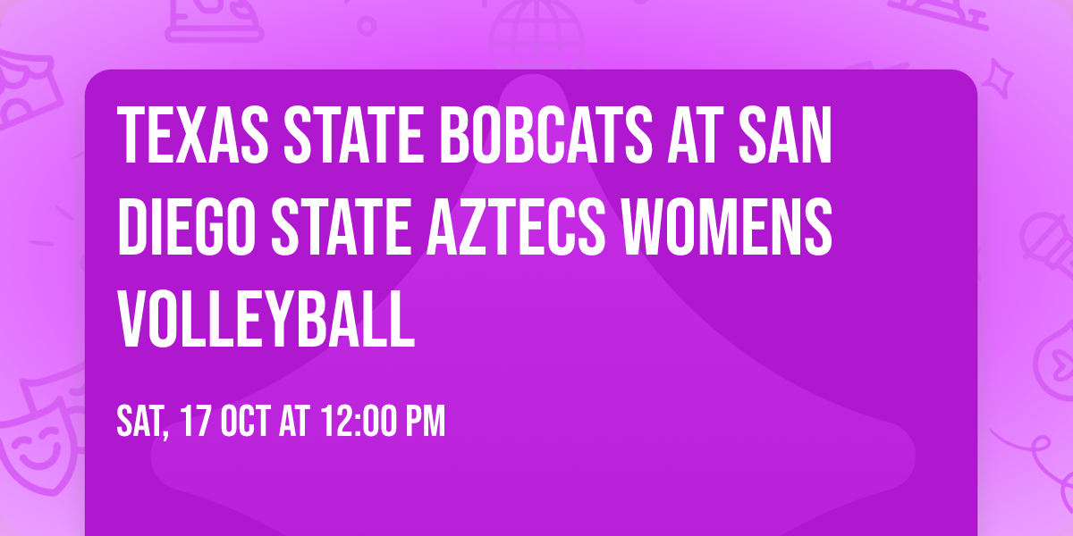 Texas State Bobcats at San Diego State Aztecs Womens Volleyball