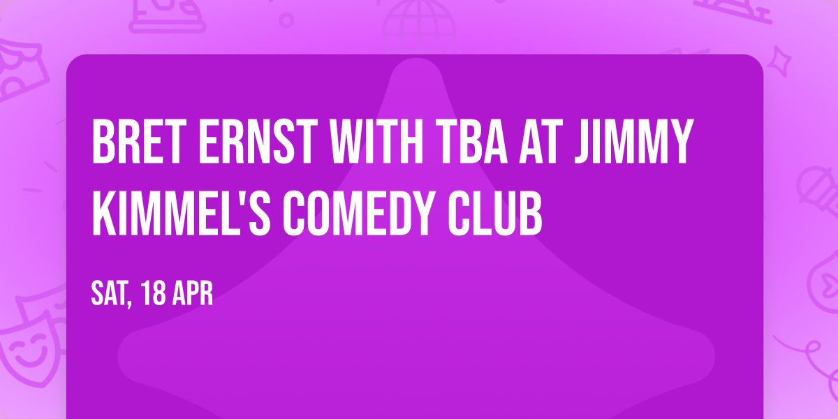 Bret Ernst with TBA at Jimmy Kimmel's Comedy Club