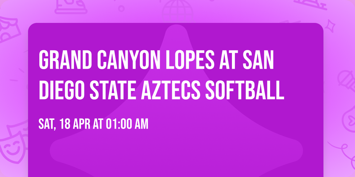 Grand Canyon Lopes at San Diego State Aztecs Softball
