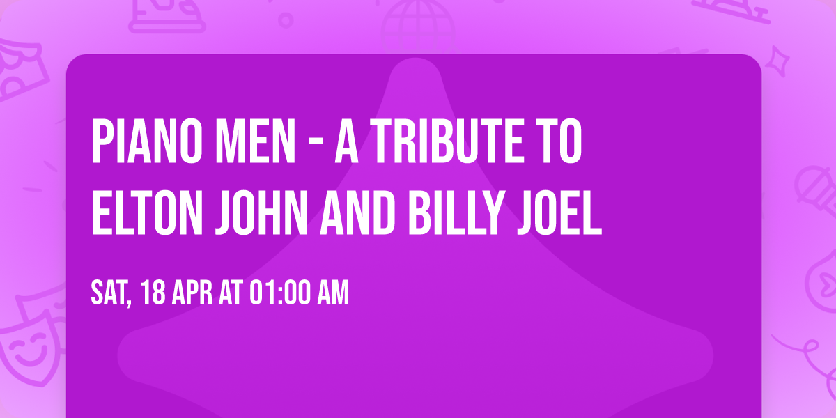 Piano Men - A Tribute to Elton John and Billy Joel