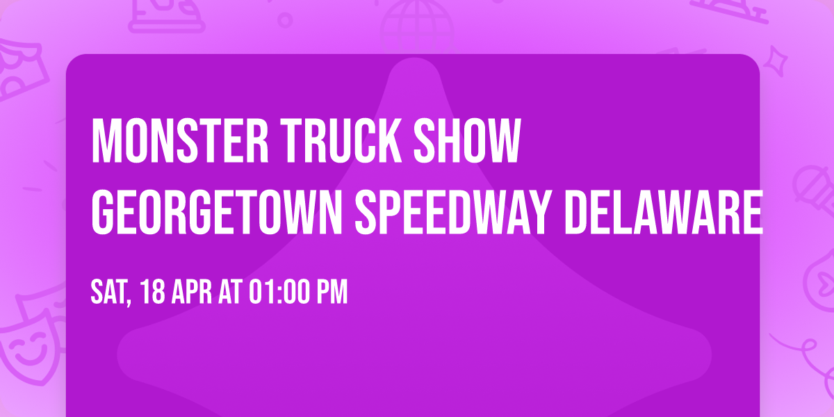 Monster Truck Show Georgetown Speedway Delaware