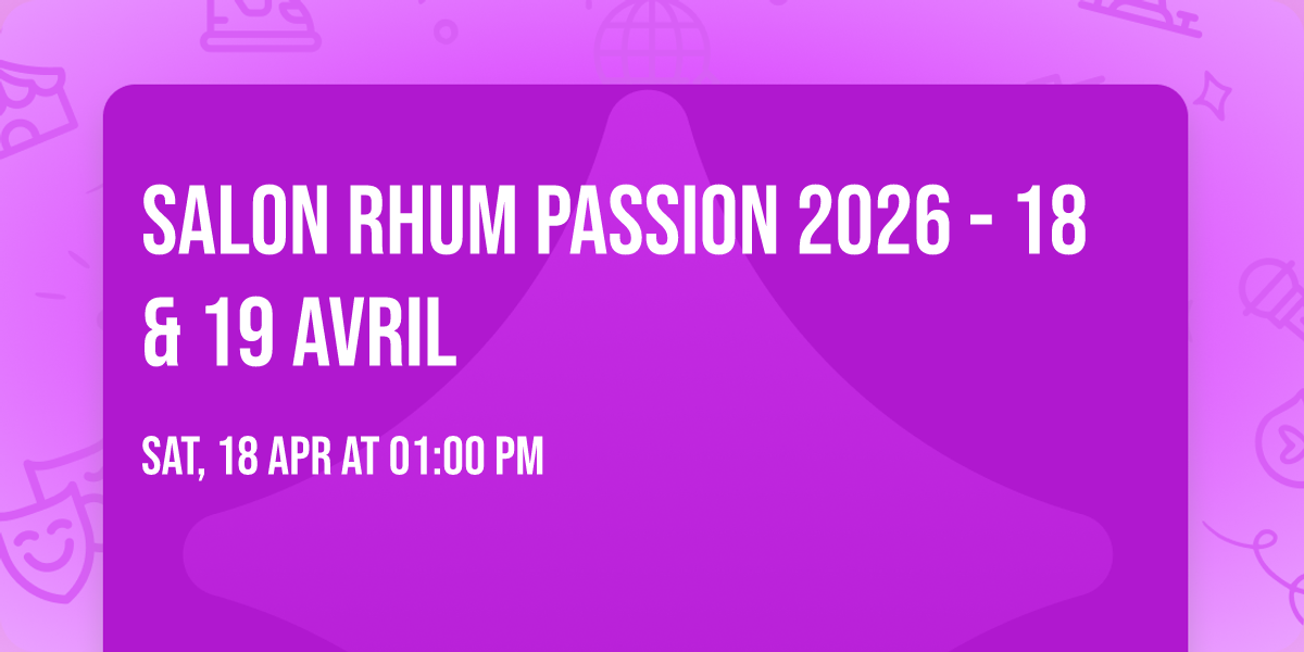 Salon Rhum Passion 2026 - 18 & 19 avril