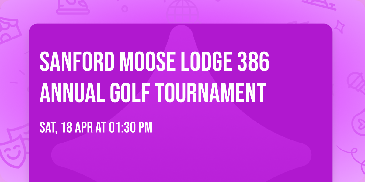 Sanford Moose Lodge 386 Annual Golf Tournament \u26f3\ufe0f 