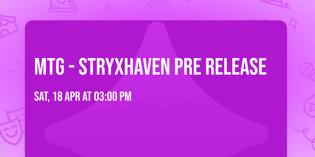 MTG - Stryxhaven Pre Release