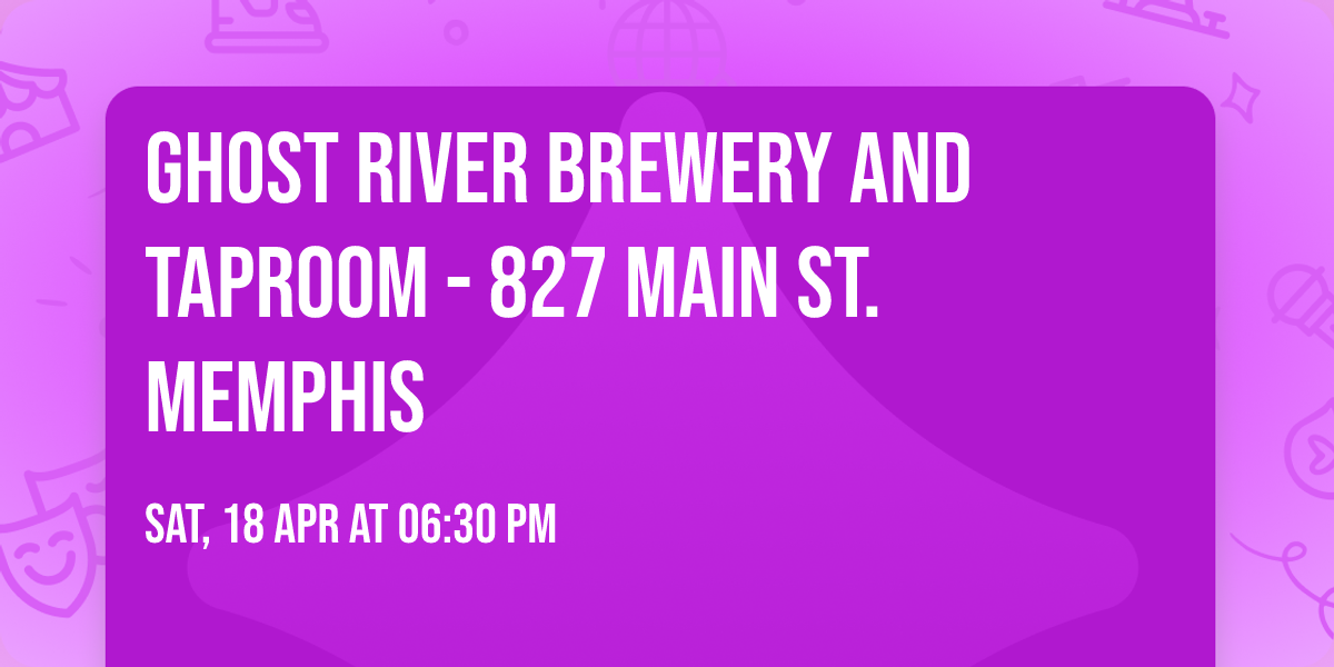 Ghost River Brewery and Taproom - 827 Main St.  Memphis