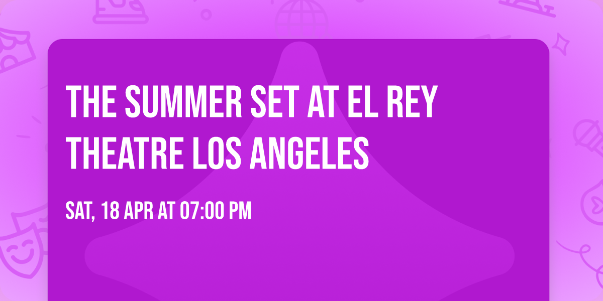 The Summer Set at El Rey Theatre Los Angeles