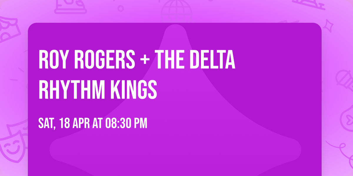 Roy Rogers + The Delta Rhythm Kings