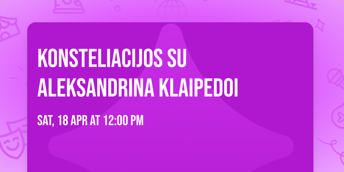 KONSTELIACIJOS su Aleksandrina Klaipedoi