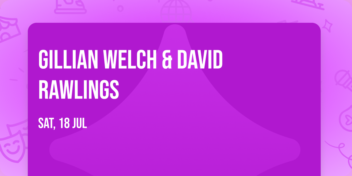 Gillian Welch & David Rawlings