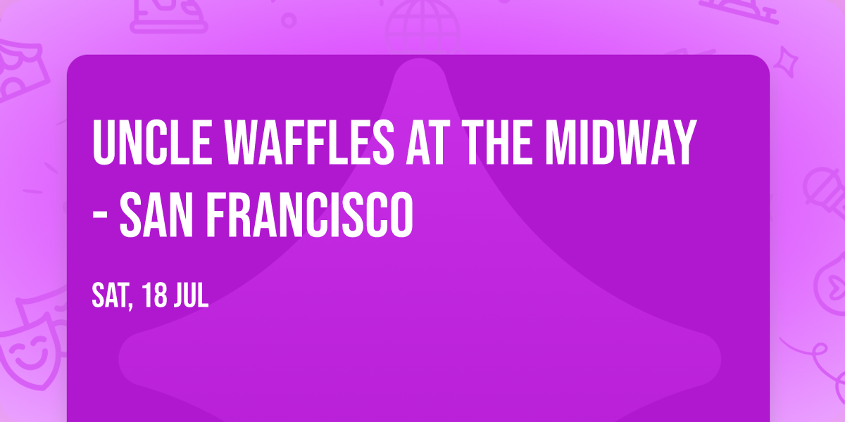 Uncle Waffles at The Midway - San Francisco