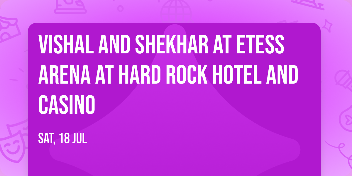 Vishal and Shekhar at Etess Arena at Hard Rock Hotel and Casino