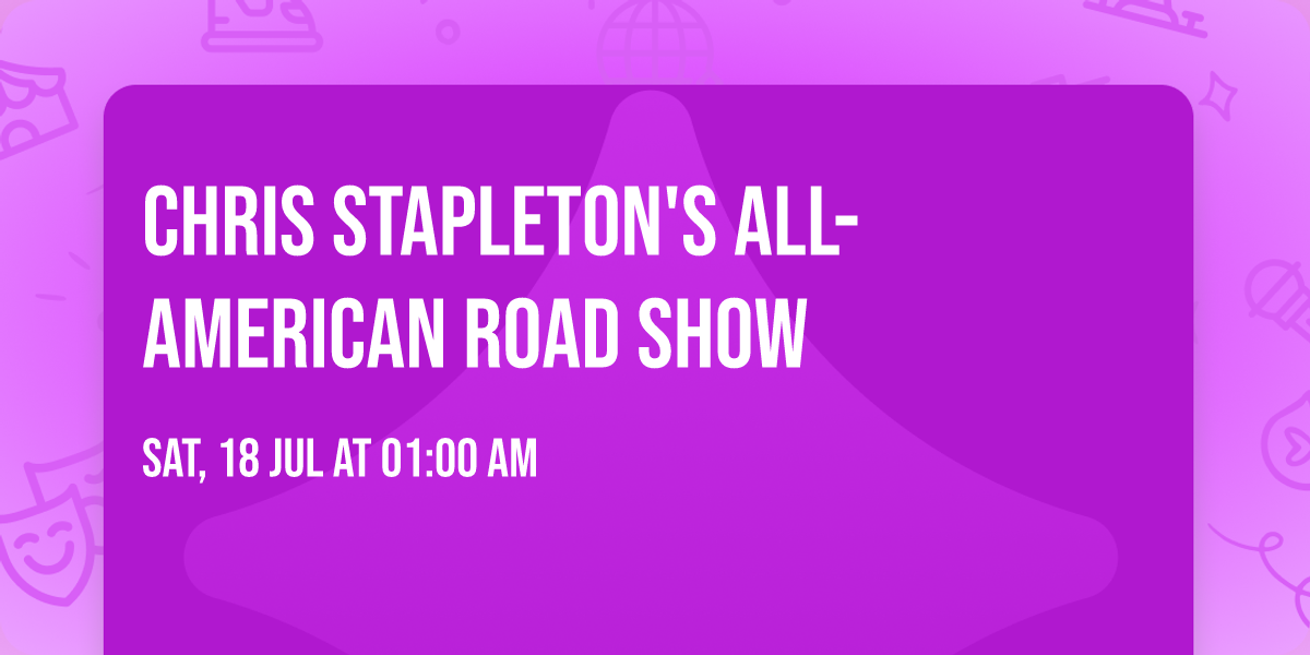 Chris Stapleton's All-American Road Show
