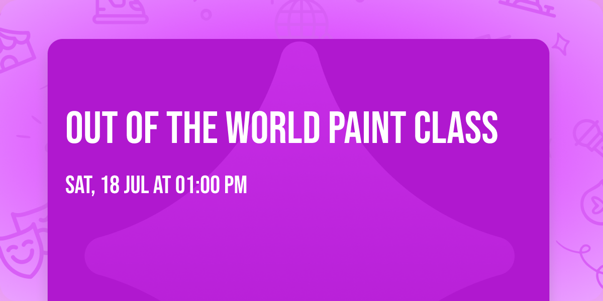 Out of the World Paint Class