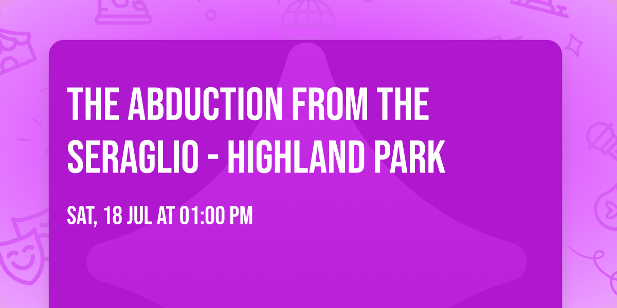 The Abduction from the Seraglio - Highland Park