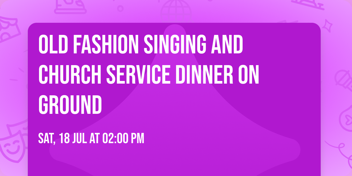 Old fashion singing and church service dinner on ground