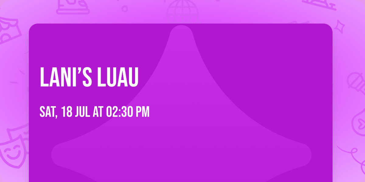 Lani\u2019s luau \ud83c\udf0a\ud83c\udfdd\ufe0f