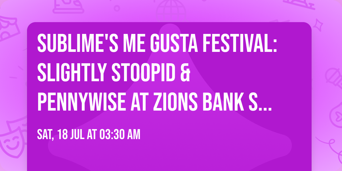 Sublime's Me Gusta Festival: Slightly Stoopid & Pennywise at Zions Bank Stadium