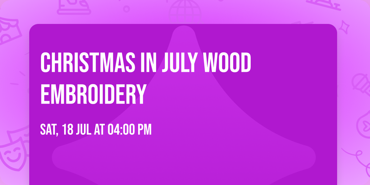 Christmas in July Wood Embroidery 