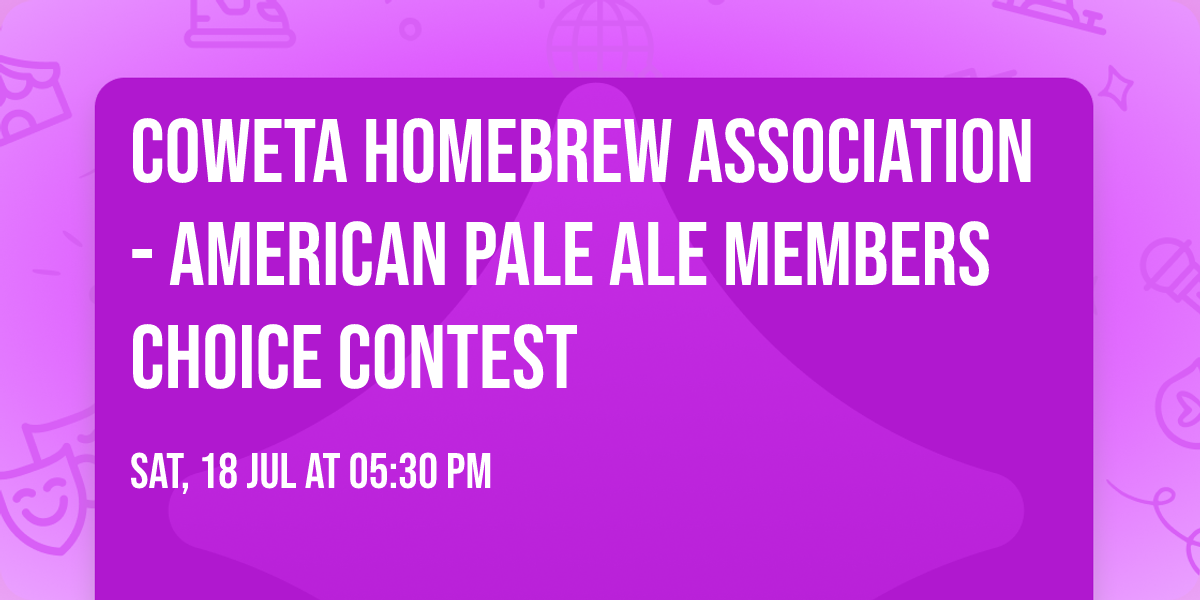 Coweta Homebrew Association - American Pale Ale Members Choice Contest