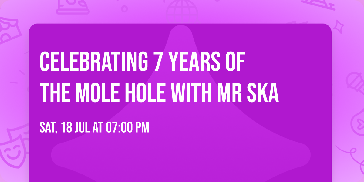     \ud83c\udfb6 Celebrating 7 Years of The Mole Hole with Mr Ska \ud83c\udfb6