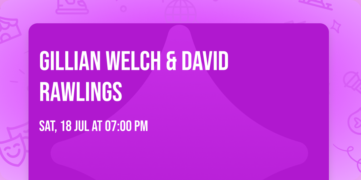 Gillian Welch & David Rawlings