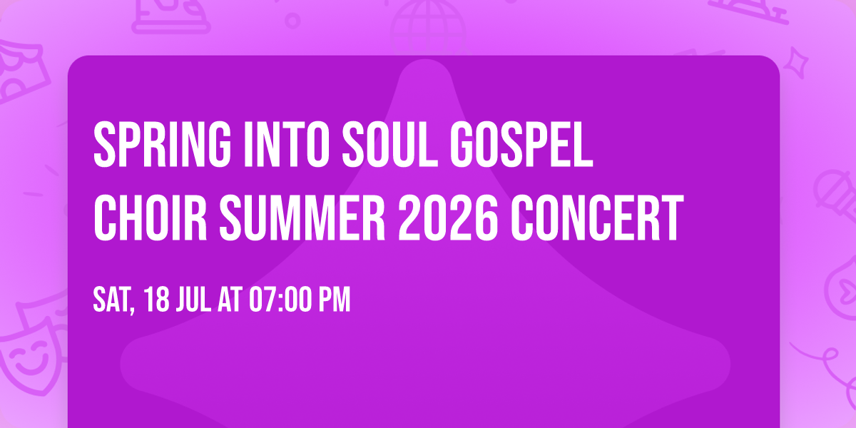 Spring into Soul Gospel Choir Summer 2026 Concert