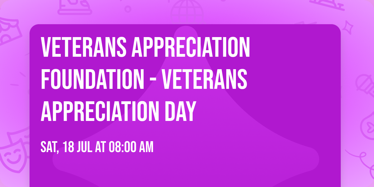 Veterans Appreciation Foundation - Veterans Appreciation Day